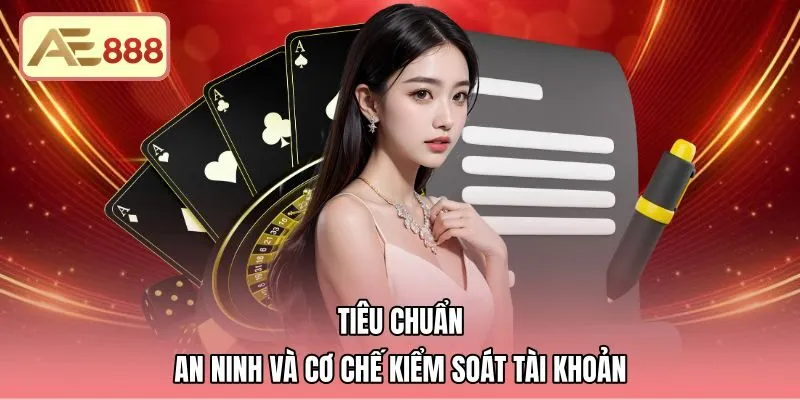 Tiêu chuẩn an ninh đa tầng thuộc chính sách bảo mật AE888